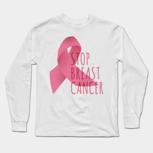 Stop Breast Cancer Long Sleeve T-Shirt